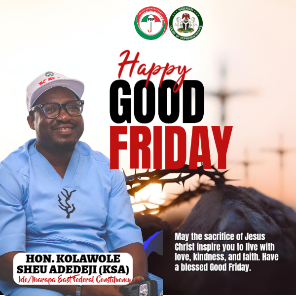 Good Friday: Adedeji Urges Christians to Embrace Sacrifice, Love, Humility
